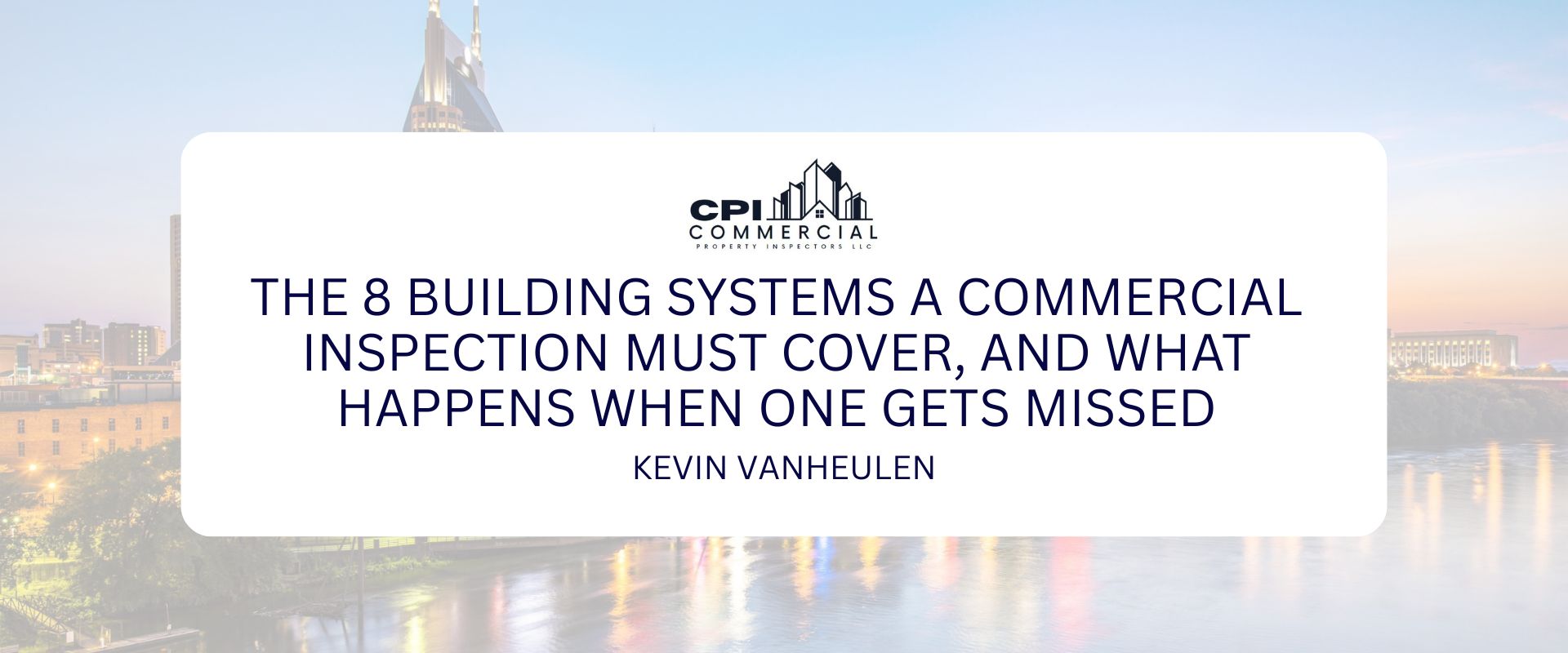 The 8 building systems a commercial inspection must cover, CPI Commercial Property Inspectors Nashville
