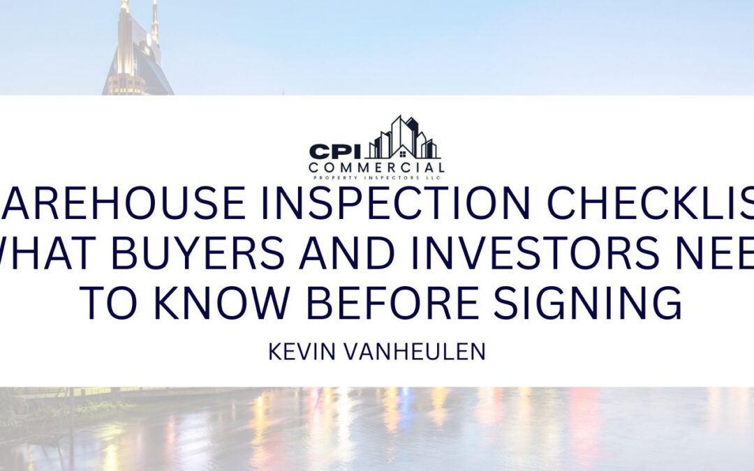 CPI Header Warehouse Inspection Checklist What Buyers and Investors Need to Know Before Signing